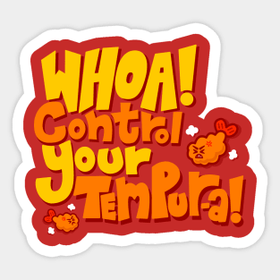 Whoa! Control Your Tempur-a! Sticker